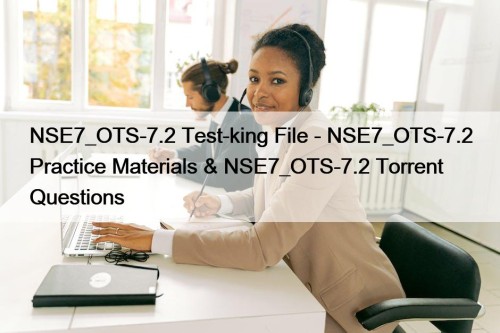 NSE7_OTS-7.2 Test-king File - NSE7_OTS-7.2 Practice Materials & ...